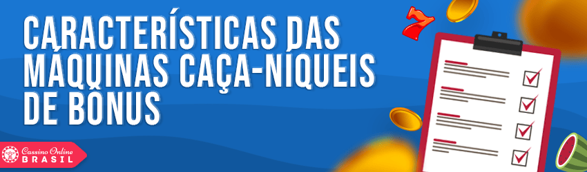 caracteristicas das caca-niqueis