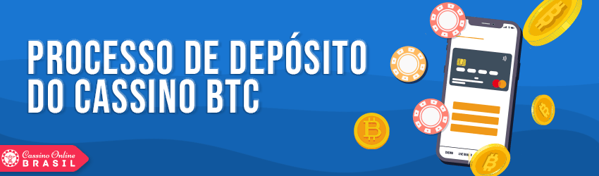 processo de deposito do cassino btc