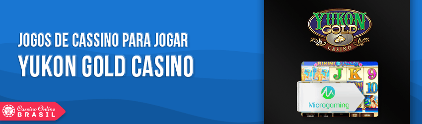 yukon gold casino games brasil