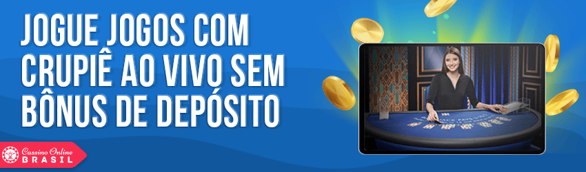 jogos com dealer ao vivo bônus de depósito