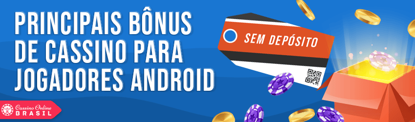 bonus de cassino para jogadores android